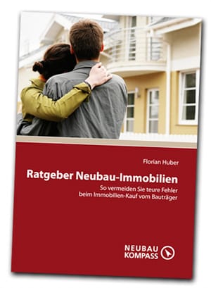 Ratgeber-Neubau-Immobilien - Goldene Regeln für den Immobilienkauf!